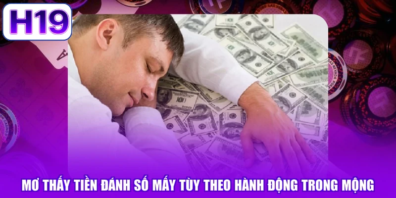 Mơ thấy tiền đánh số mấy tùy theo hành động trong mộng