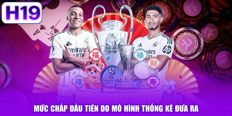 Mức chấp đầu tiên do mô hình thống kê đưa ra