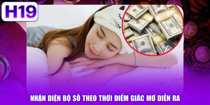 Nhận diện bộ số theo thời điểm giâc mơ diễn ra